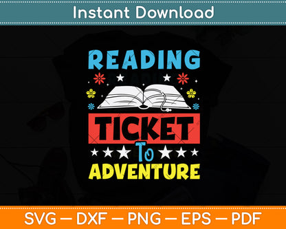 Reading is a Ticket to Adventure Fun Book Reading Svg Digital Cutting File