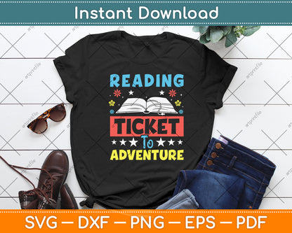 Reading is a Ticket to Adventure Fun Book Reading Svg Digital Cutting File