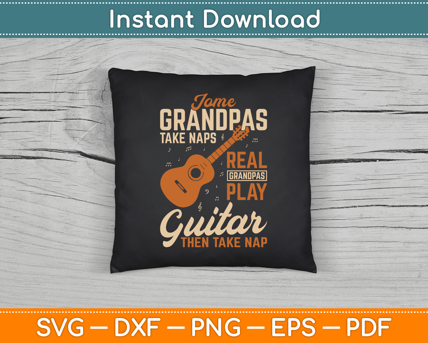 Real Grandpas Play Guitar Then Take Nap Funny Guitarist SVG Digital Cutting File