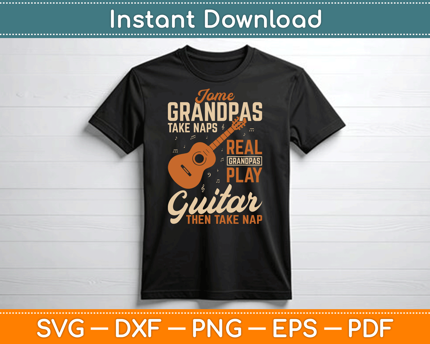 Real Grandpas Play Guitar Then Take Nap Funny Guitarist SVG Digital Cutting File