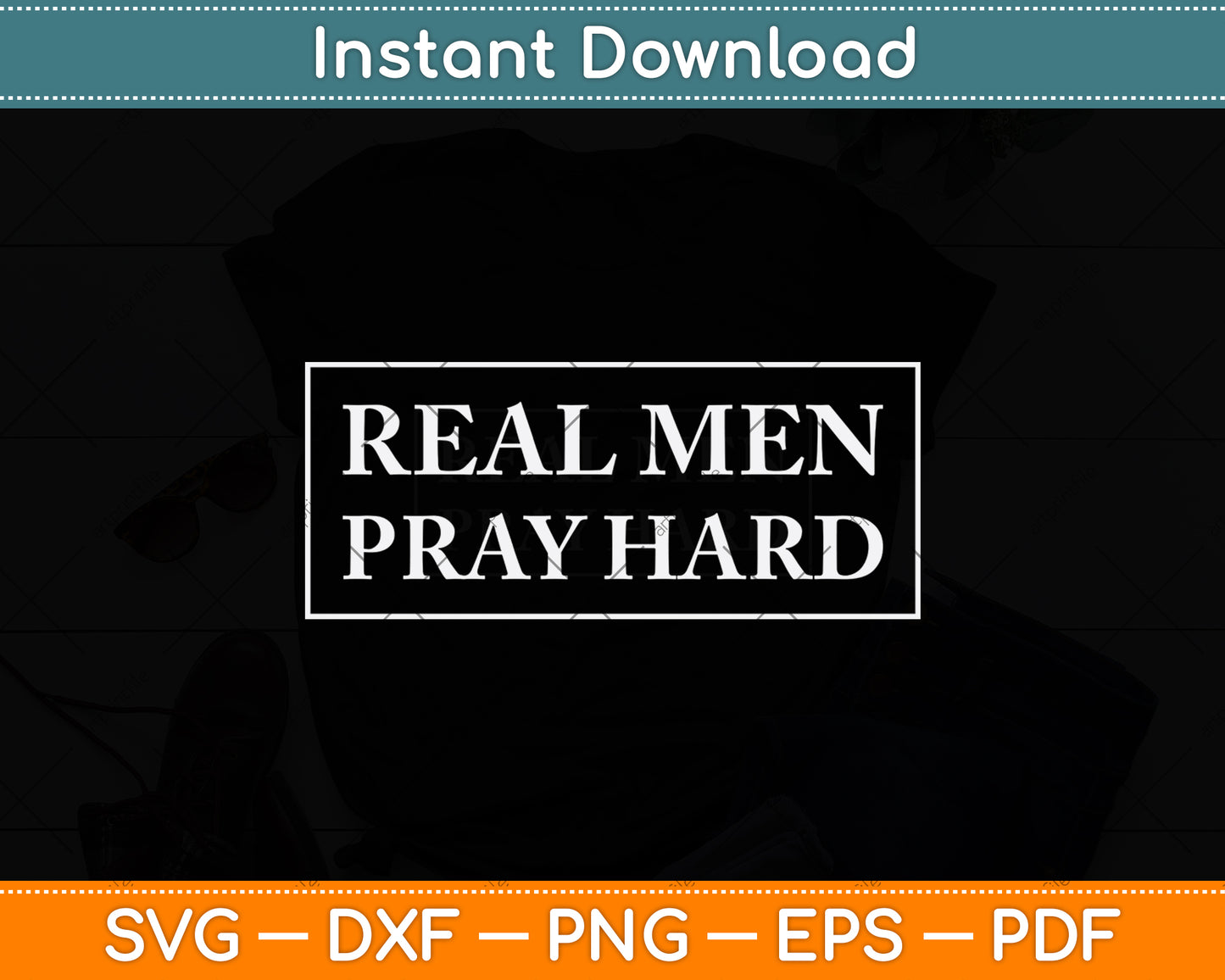 Real Men Pray Hard Svg Digital Cutting File