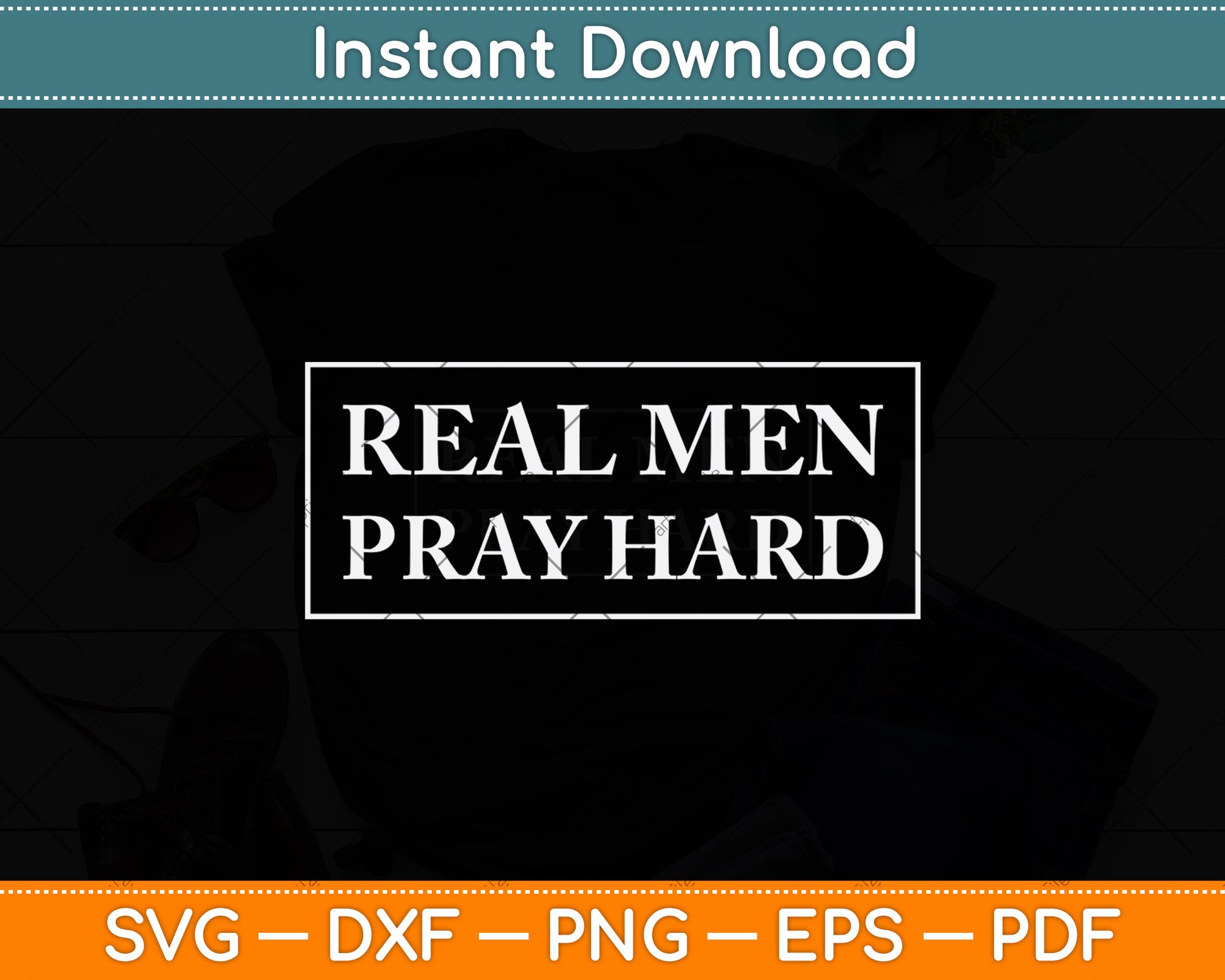 Real Men Pray Hard Svg Digital Cutting File