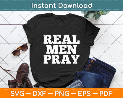 Real Men Pray Svg Digital Cutting File