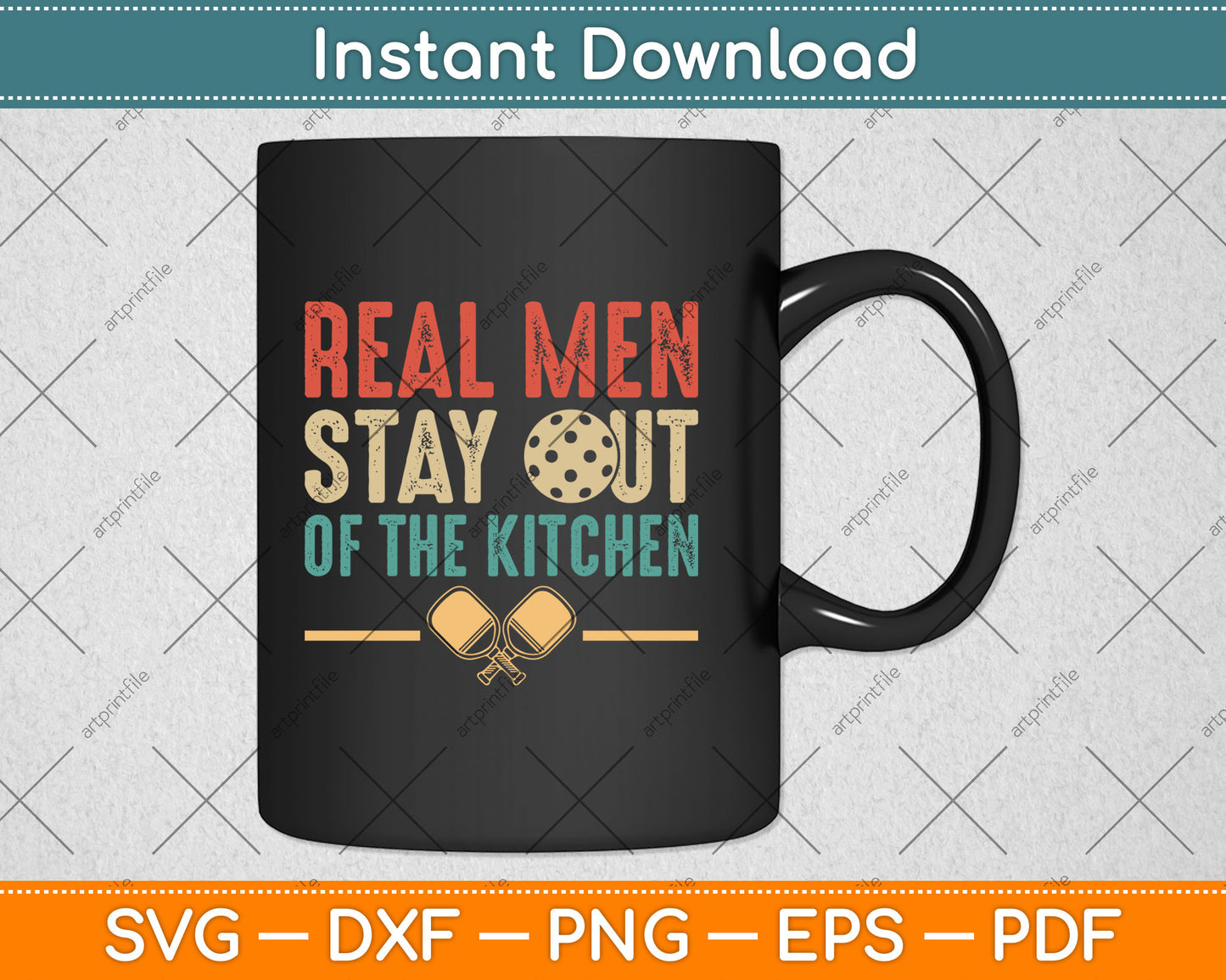 Real Men Stay Out of the Kitchen Funny Pickleball Vintage Svg Digital Cutting File