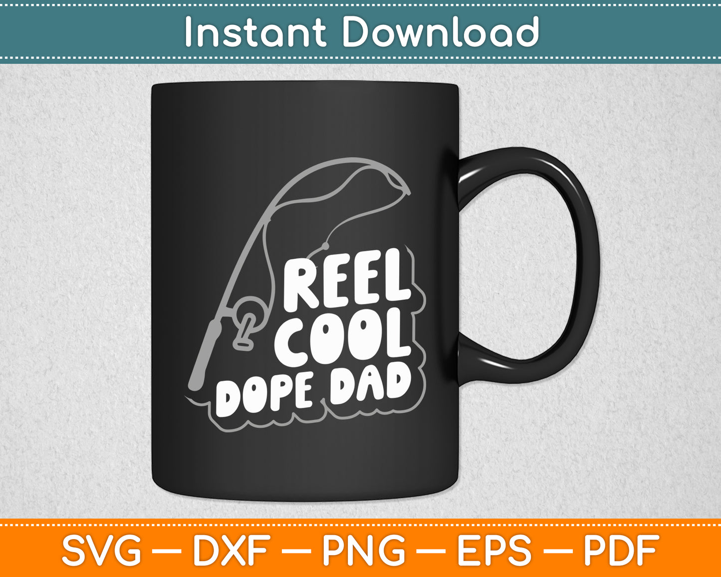 Reel Cool Dope Dad Fathers Day Fishing Svg Digital Cutting File