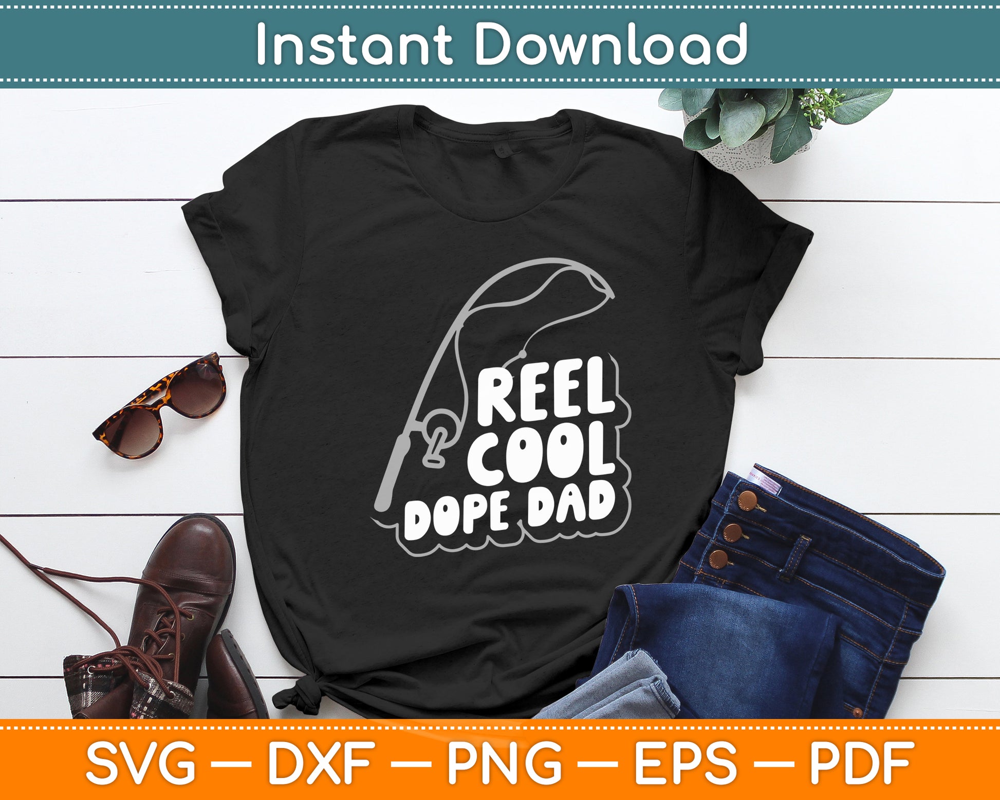 Reel Cool Dope Dad Fathers Day Fishing Svg Digital Cutting File