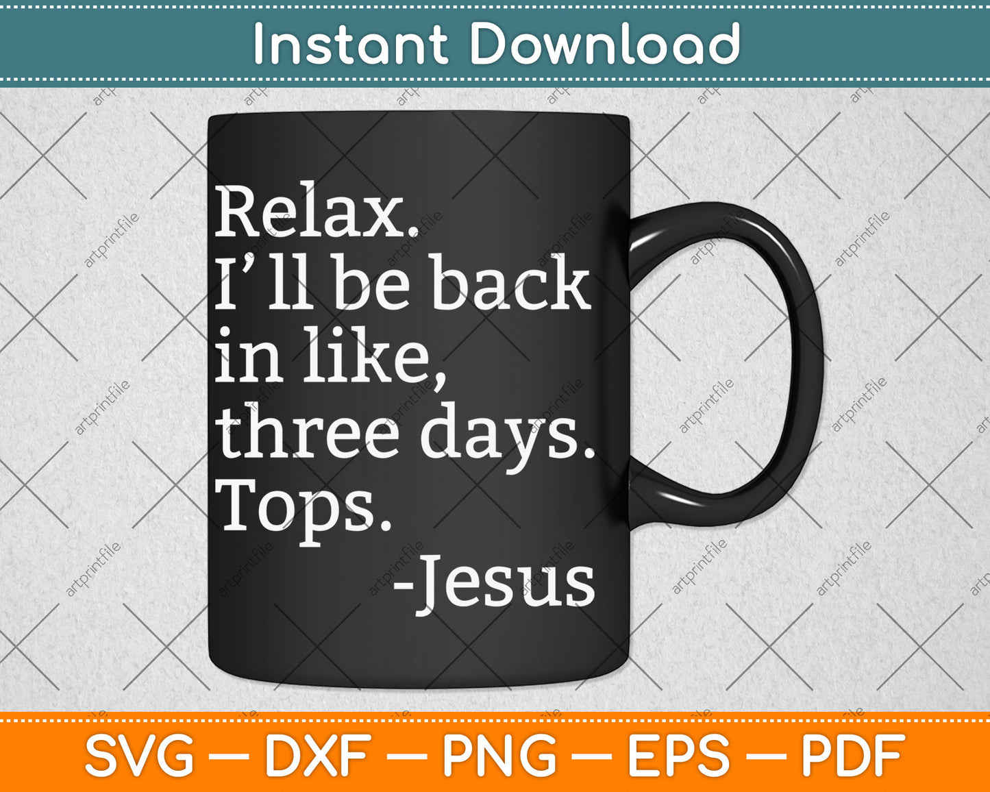 Relax I'll Be Back Jesus Quote Funny Christian Jesus Svg Digital Cutting File