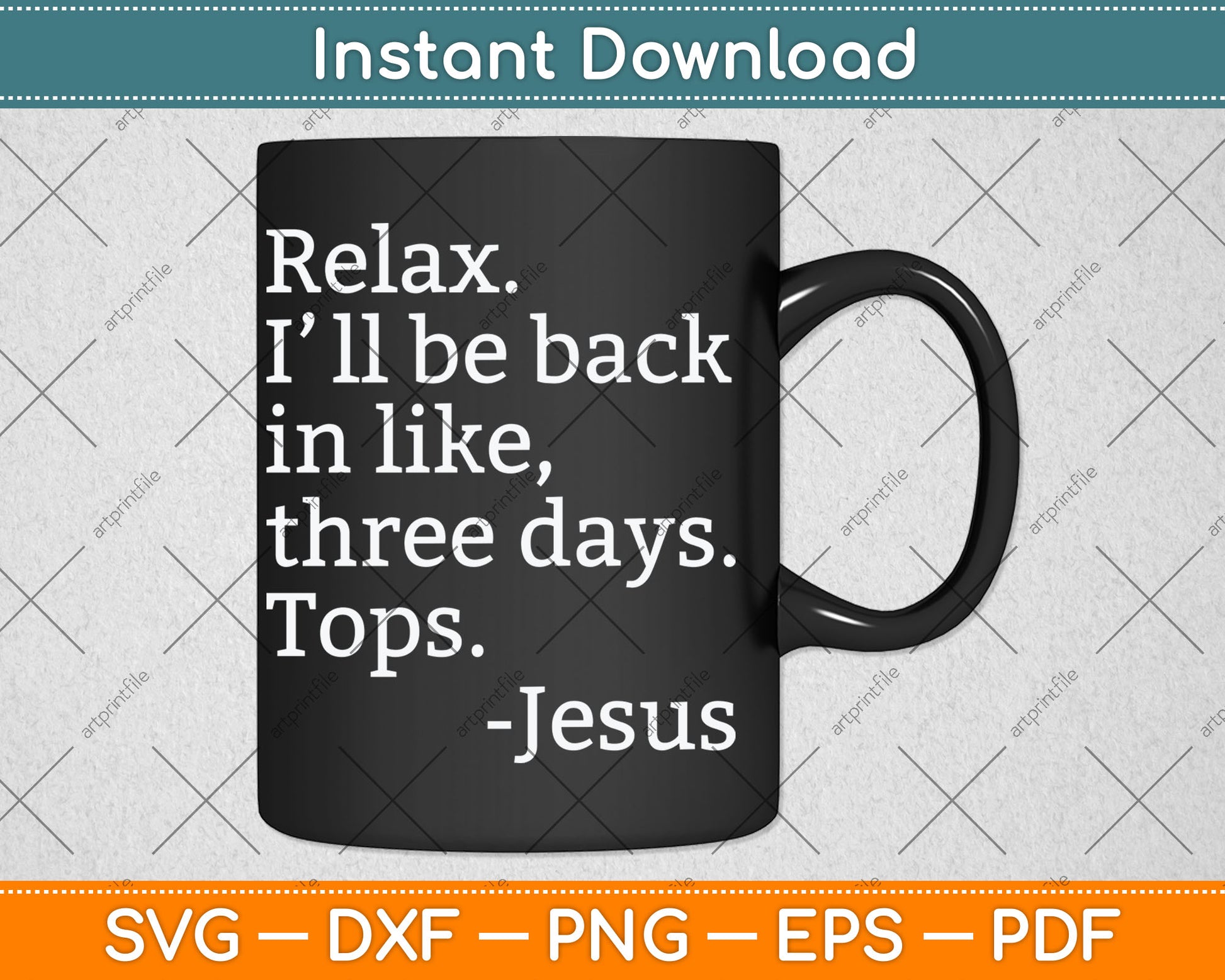 Relax I'll Be Back Jesus Quote Funny Christian Jesus Svg Digital Cutting File