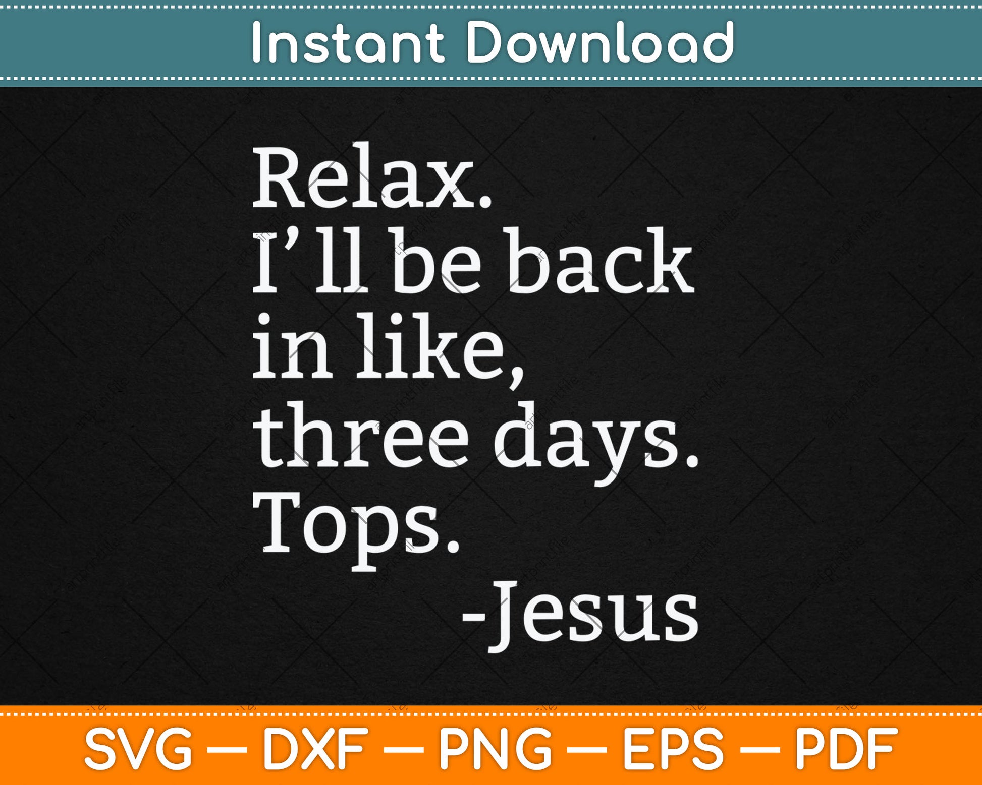 Relax I'll Be Back Jesus Quote Funny Christian Jesus Svg Digital Cutting File