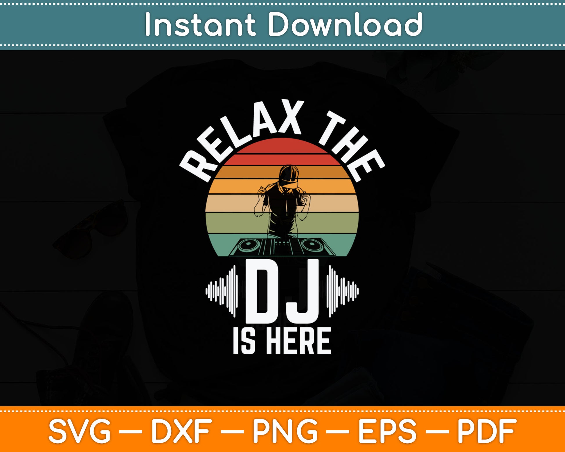 Relax The Dj Is Here Dj Svg Digital Cutting File