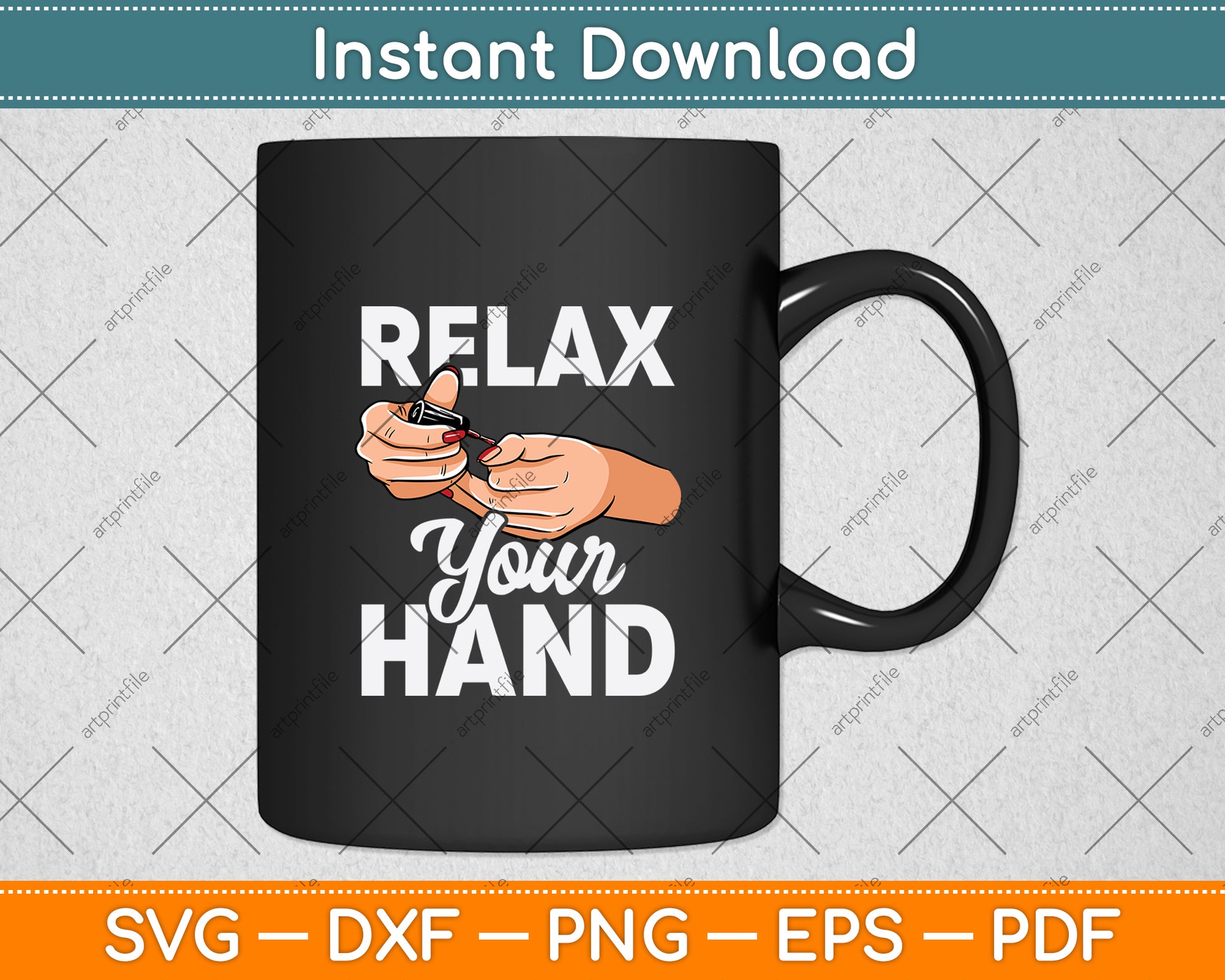Relax Your Hand Nail Polish Svg Png Dxf Digital Cutting File