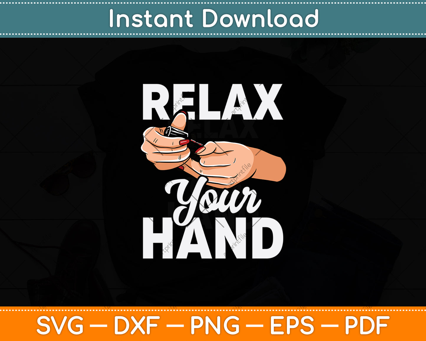 Relax Your Hand Nail Polish Svg Png Dxf Digital Cutting File