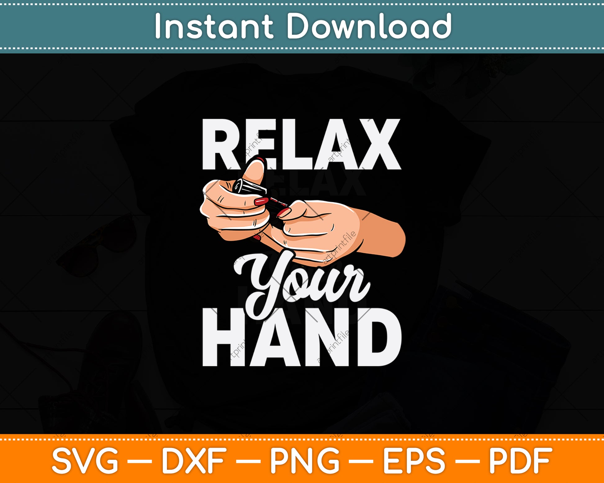 Relax Your Hand Nail Polish Svg Png Dxf Digital Cutting File
