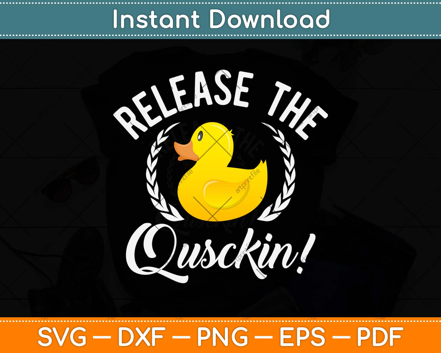 Release The Quackin Duck Lover Svg Png Dxf Digital Cutting File