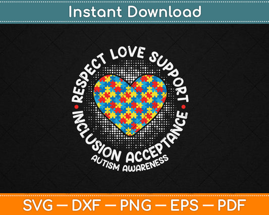 Respect Love Support Inclusion Acceptance Autism Awareness Svg Digital Cutting File