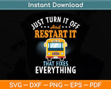 Restart It That Fixes Everything School Bus Driver Svg Digital Cutting File