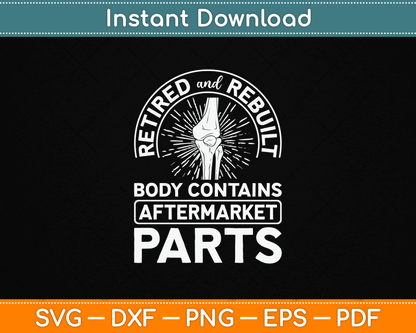 Retired And Rebuilt SVG design featuring aftermarket parts and knee replacement humor