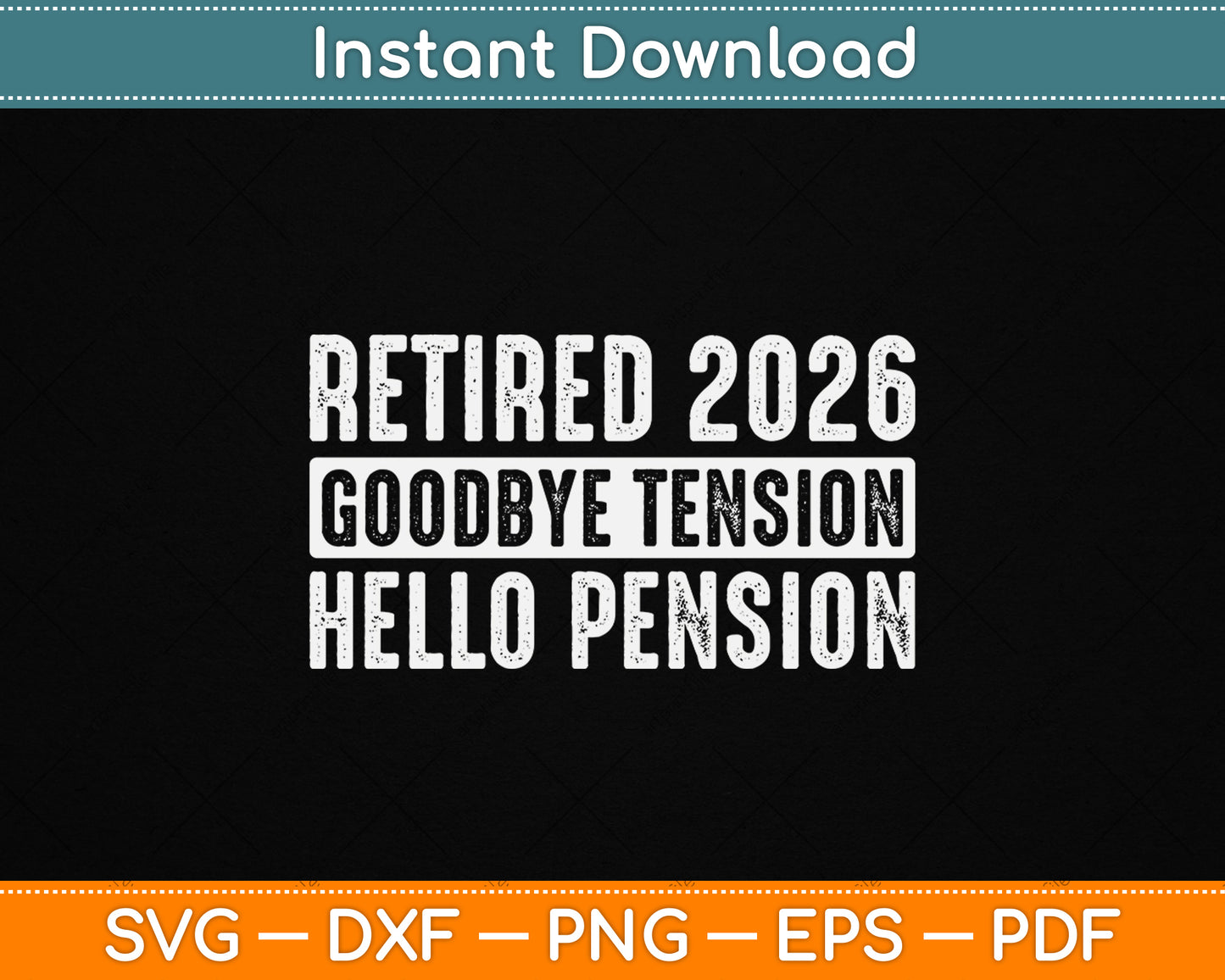 Retired 2026 Goodbye Tension Hello Pension SVG design for retirement celebrations