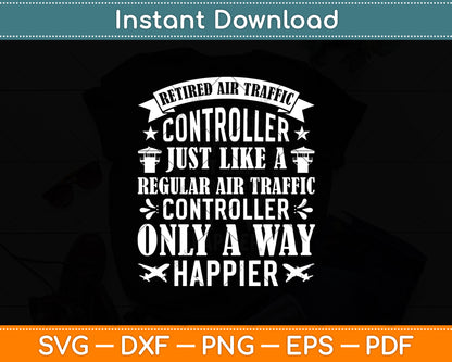 Retired Air Traffic Controller Just Like A Regular Air Traffic Controller Svg Digital Cutting File