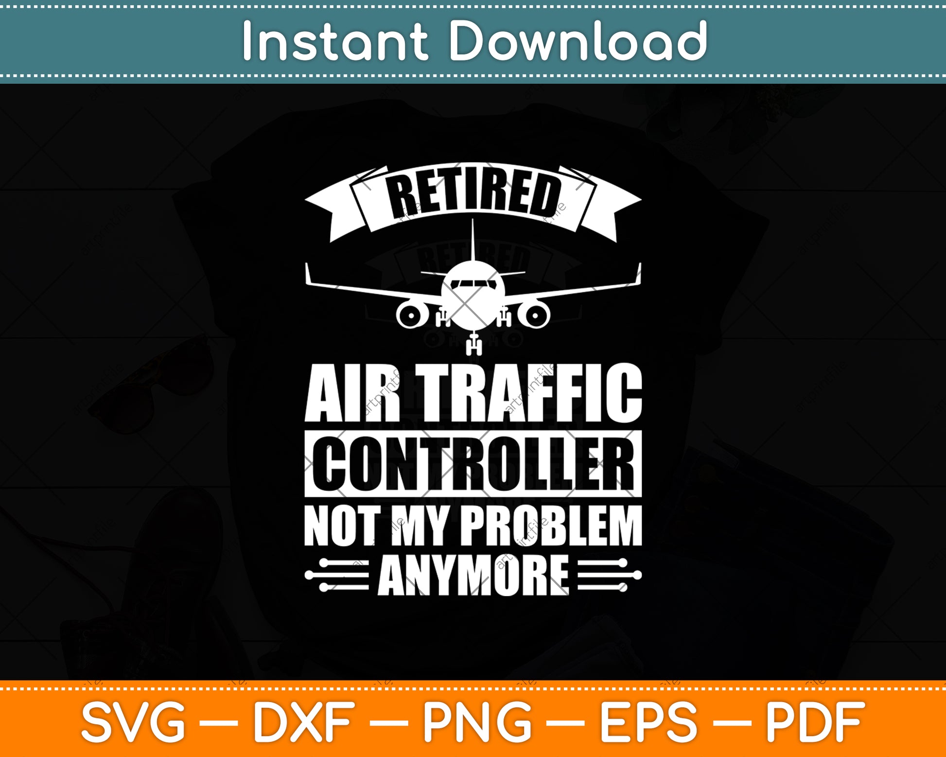 Retired Air Traffic Controller Not My Problem Anymore Svg Digital Cutting File