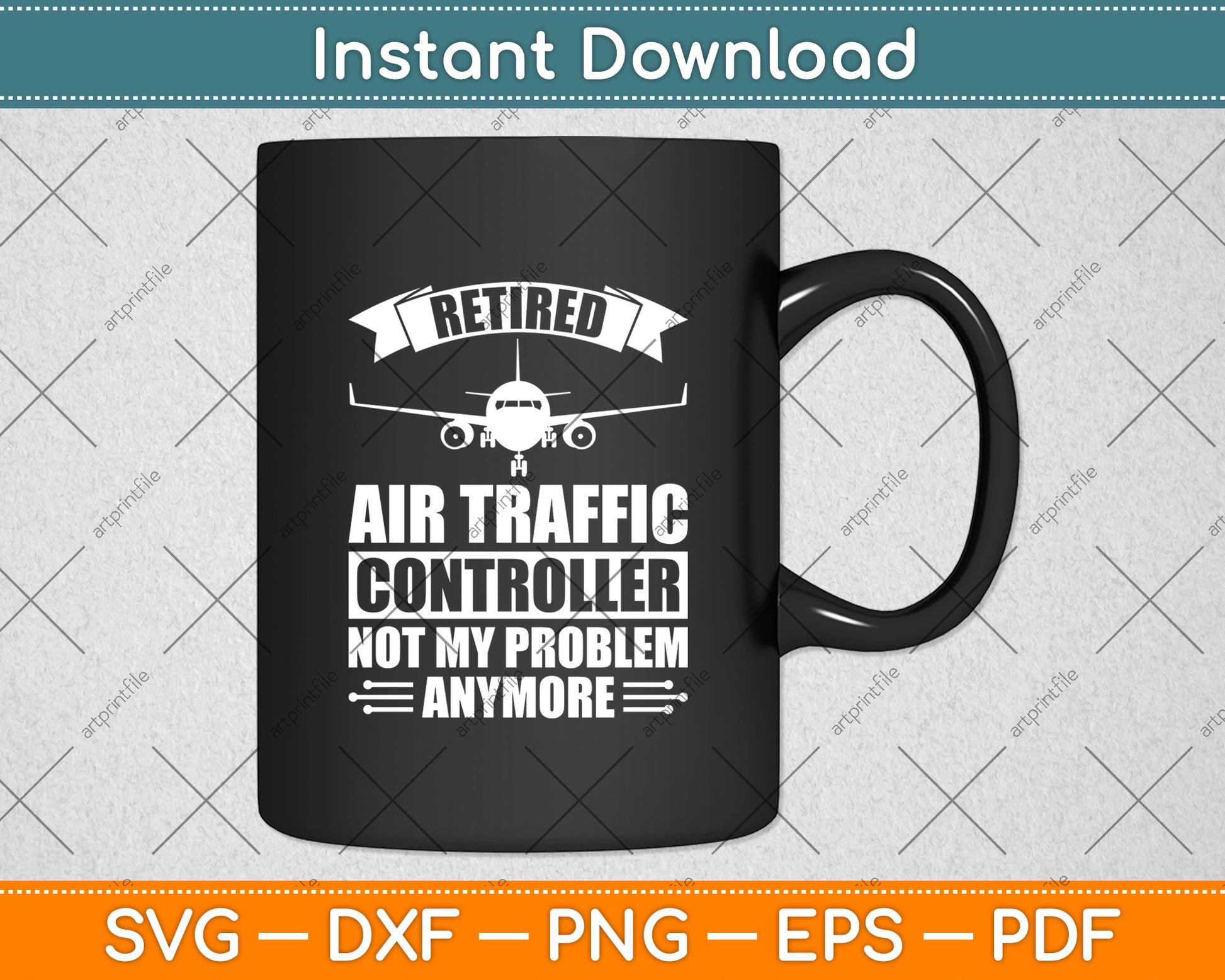 Retired Air Traffic Controller Not My Problem Anymore Svg Digital Cutting File