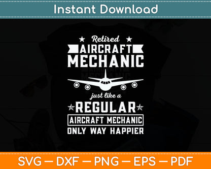 Retired Aircraft Mechanic Airplane Mechanics Retirement Svg Digital Cutting File