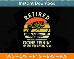 Retired Gone Fishing Grandpa Retirement Funny Bass Dad Svg Digital Cutting File