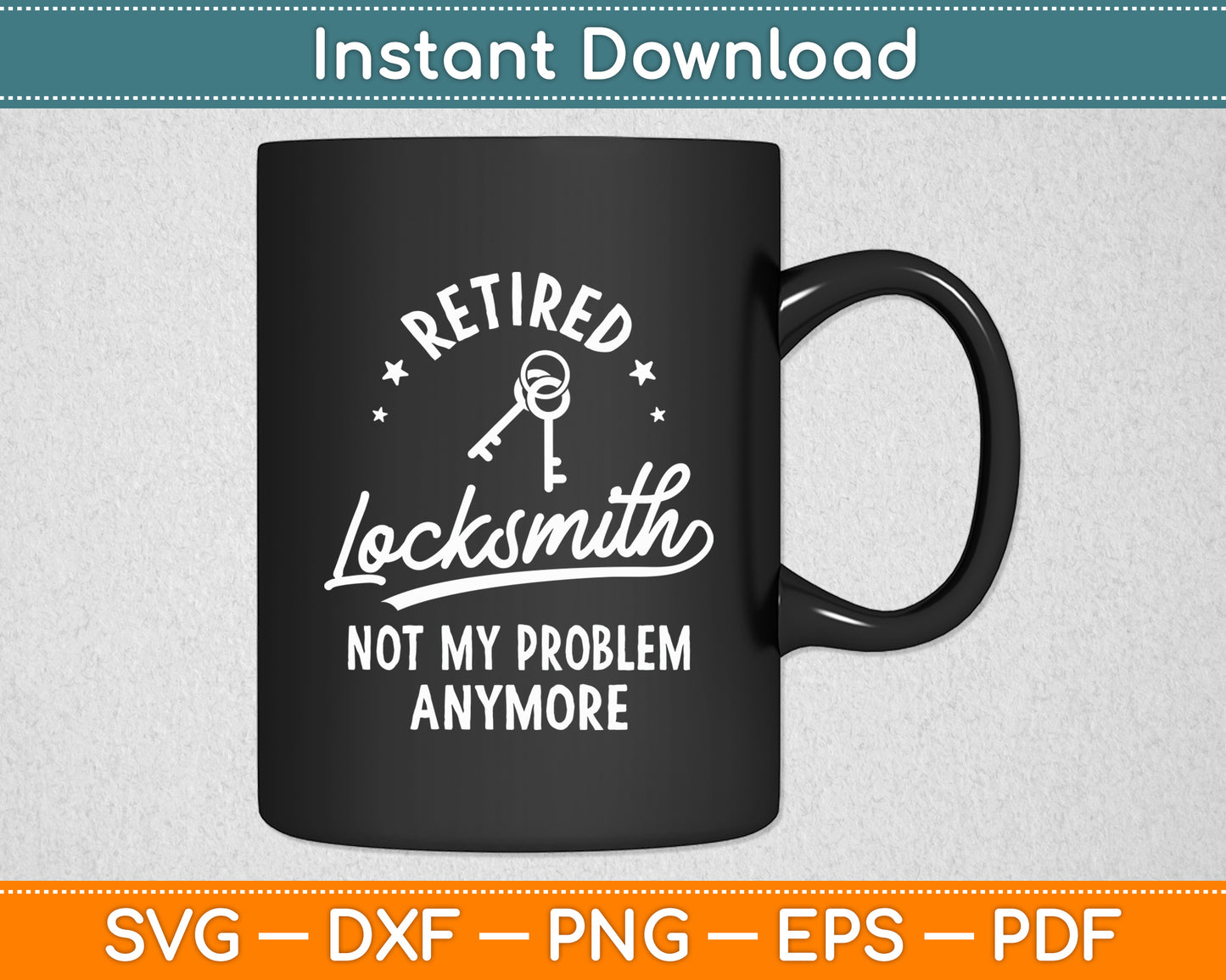 Retired Locksmith Not My Problem Anymore For A Locksmith Svg Digital Cutting File