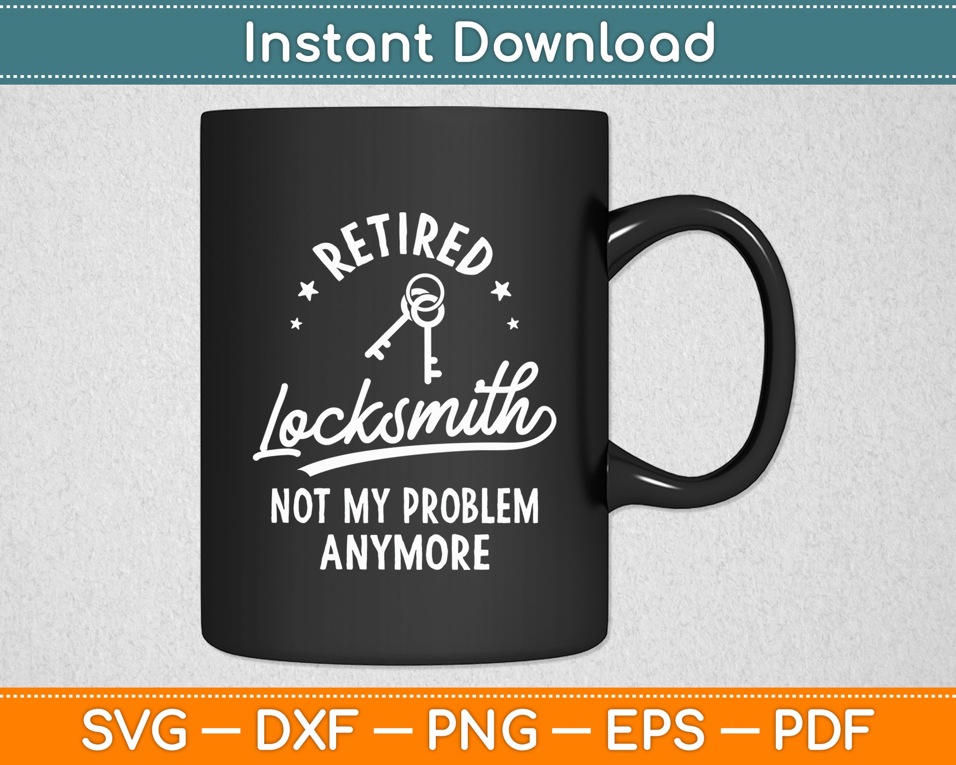 Retired Locksmith Not My Problem Anymore For A Locksmith Svg Digital Cutting File