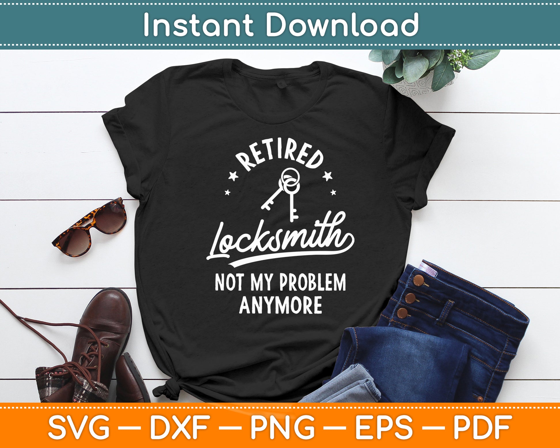 Retired Locksmith Not My Problem Anymore For A Locksmith Svg Digital Cutting File