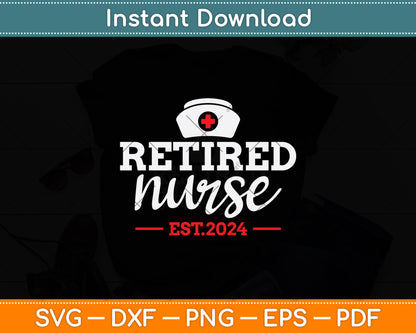 Retired Nurse Est 2024 Retirement Svg Png Dxf Digital Cutting File