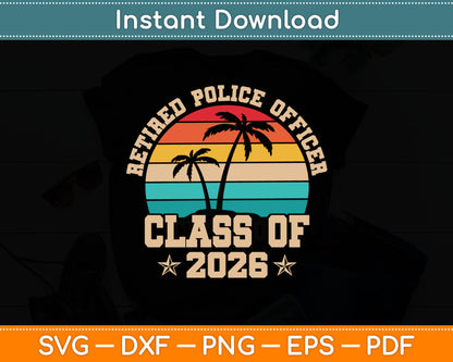 Retired Police Officer Class Of 2026 Vintage Retirement Svg Digital Cutting File