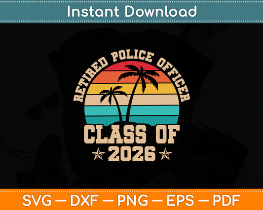 Retired Police Officer Class Of 2026 Vintage Retirement Svg Digital Cutting File