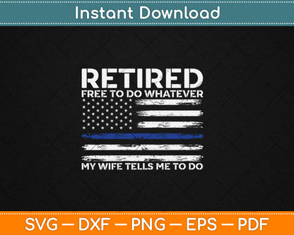 Retired Police Officer Funny Retired Thin Blue Line Svg Digital Cutting File