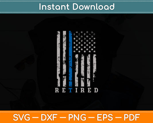 Retired Police Officer Thin Blue Line Flag Retirement Svg Digital Cutting File