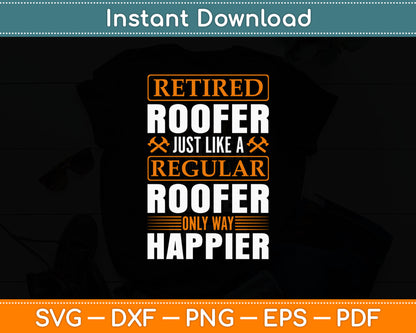 Retired Roofer Design Roofing Construction Svg Digital Cutting File