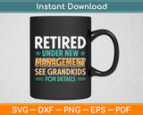 Retired Under New Management See Grandkids For Details Svg Digital Cutting File