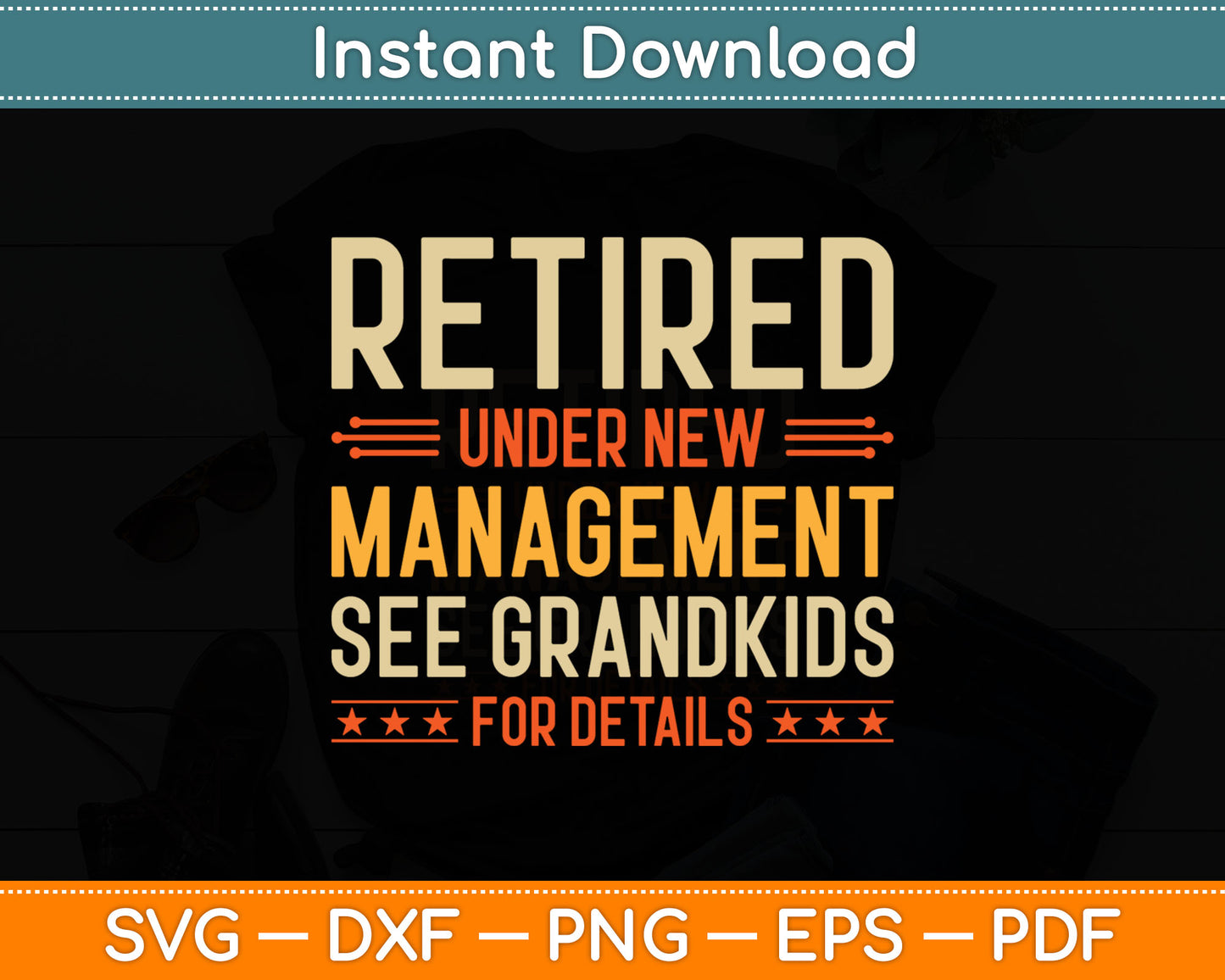 Retired Under New Management See Grandkids For Details Svg Design Cutting File