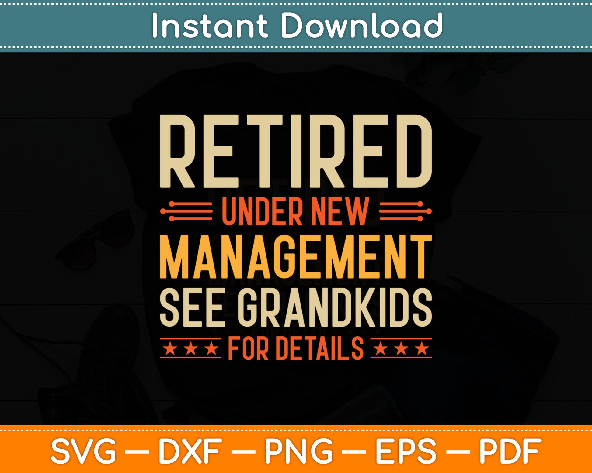 Retired Under New Management See Grandkids For Details Svg Design Cutting File