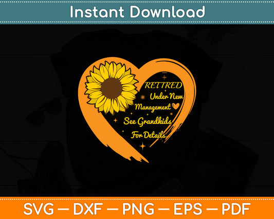 Retired Under New Management See Grandkids For Details Svg Cutting File