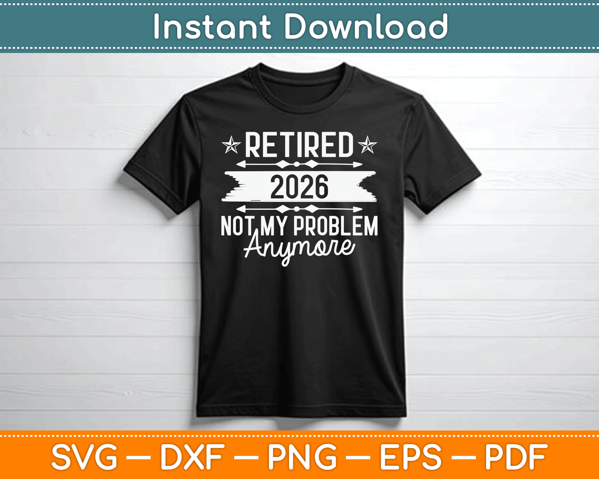 Retirement Retired 2025 Not My Problem Anymore funny Retired SVG Digital Cutting File
