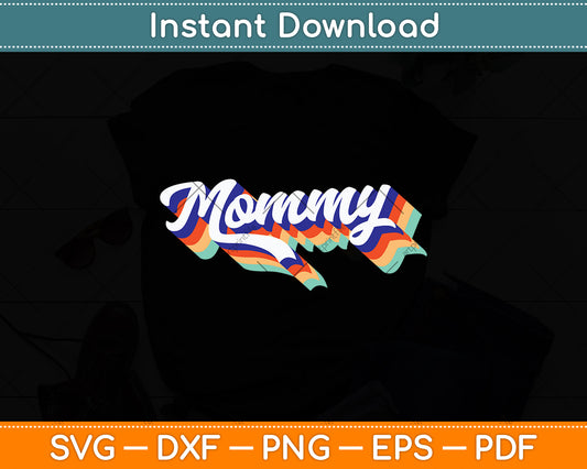 Retro Cute Mommy Best Mom Ever Mother's Day Svg Digital Cutting File