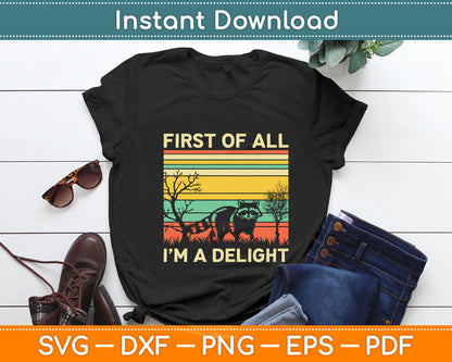 Retro First Of All I'm A Delight Funny Angry Raccoon Animal Svg Digital Cutting File