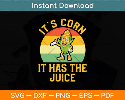 Retro It’s Corn It Has The Juice Svg Digital Cutting File