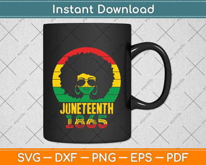 Retro Juneteenth Day 1865 Afro Melanin Black Women Svg Png Dxf Digital Cutting File