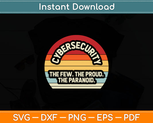 Retro Vintage Cyber Security Gift The Few Proud Paranoid Svg Digital Cutting File