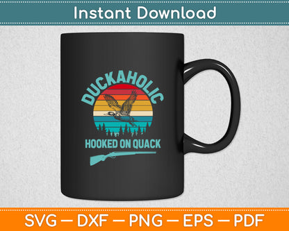 Retro Vintage Duckaholic Hooked On Quack Duck Hunter Gift Svg Digital Cutting File