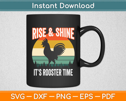 Rise And Shine It’s Rooster Time Chicken Farmer Svg Png Dxf Digital Cutting File