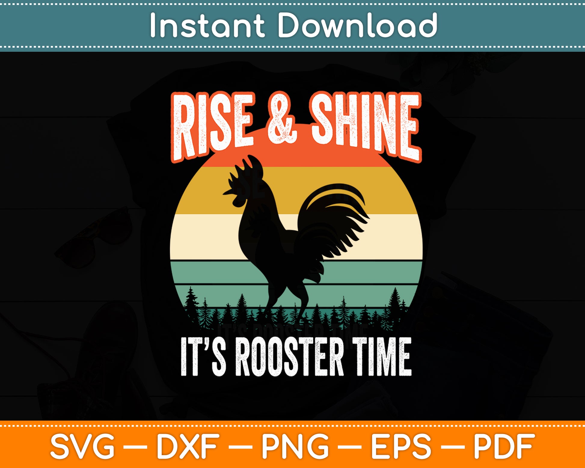 Rise And Shine It’s Rooster Time Chicken Farmer Svg Png Dxf Digital Cutting File