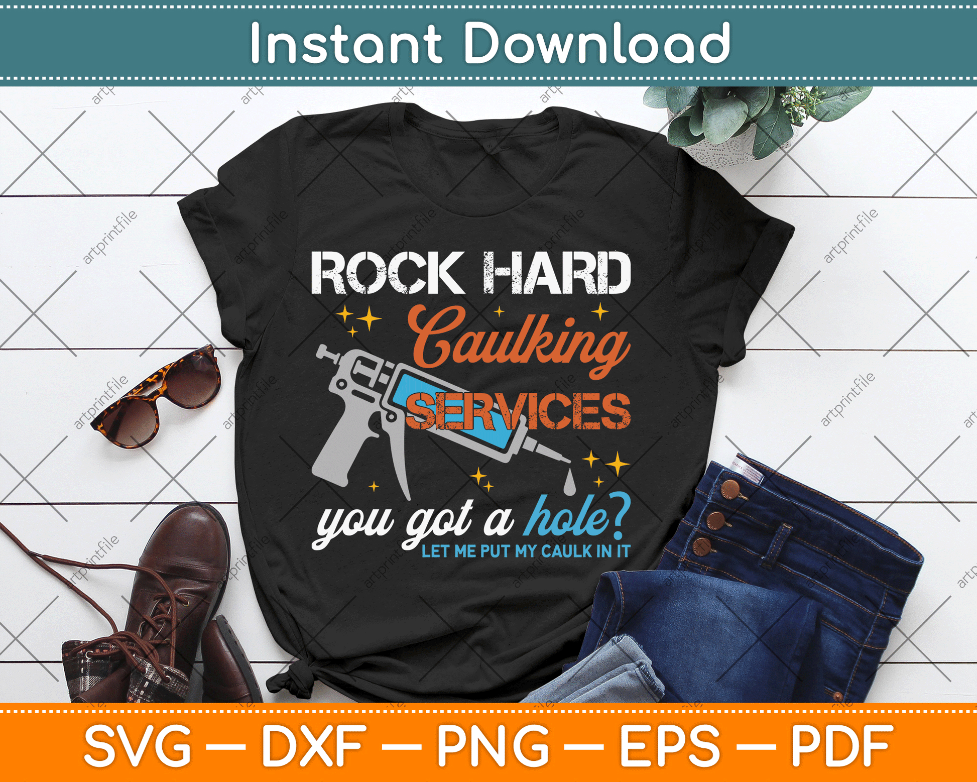 Rock Hard Caulking Services You Got A Hole Funny Offensive SVG Digital Cutting File
